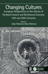 Nueva publicación: European Perspectives on the History of Portland Cement and Reinforced Concrete, 19th and 20th Centuries (Editado por João Mascarenhas-Mateus. Brill, 2023)