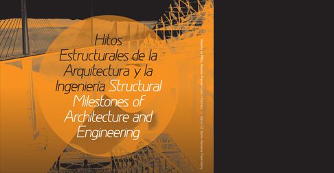 Hitos estructurales de la Arquitectura y la Ingeniería
