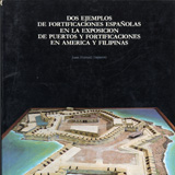 Dos ejemplos de fortificaciones españolas en la Exposición Puertos y Fortificaciones en América y Filipinas